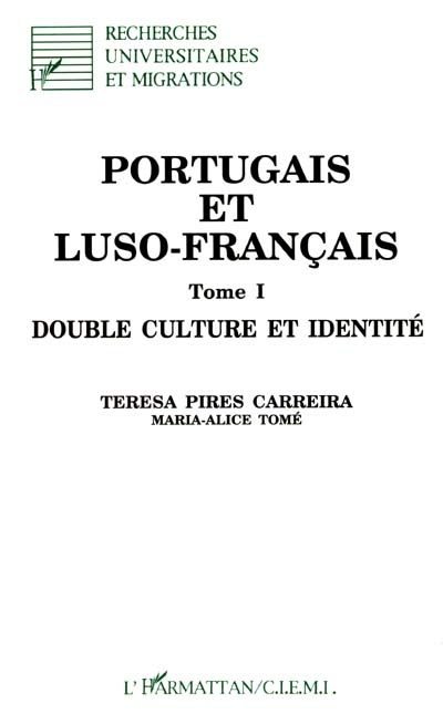 Portugais et Luso-Français. Vol. 1. Double culture et identité