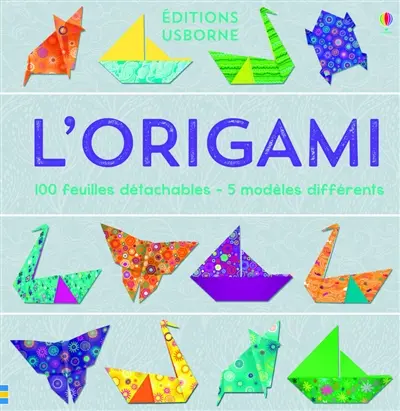 L'origami : 100 feuilles détachables, 5 modèles différents : renard, cygne, voilier, grenouille, papillon