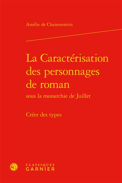 La caractérisation des personnages de roman sous la monarchie de Juillet : créer des types