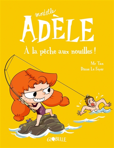 Mortelle Adèle Tome 12 - A la pêche aux nouilles