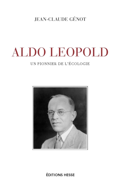 Aldo Leopold : un pionnier de l'écologie
