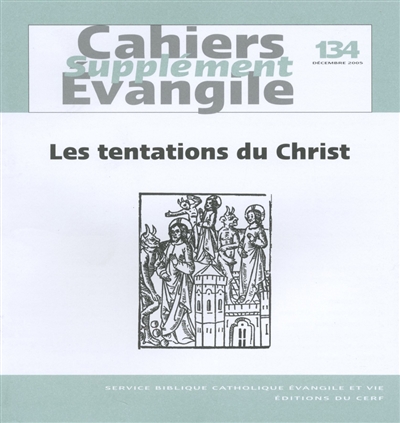 cahiers evangile, supplément, n° 134. les tentations du christ au désert : mt 4,1-11 ; mc 1,12-13 ; lc 4,1-13