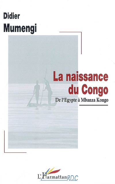 La naissance du Congo : de l'Egypte à Mbanza Kongo