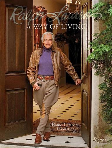 Ralph Lauren : a way of living : home, lifestyles, inspiration