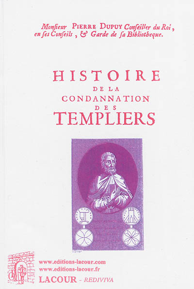 Histoire de la condamnation des Templiers, celle du schisme des papes tenans le siège en Avignon & quelques procès criminels. Vol. 1