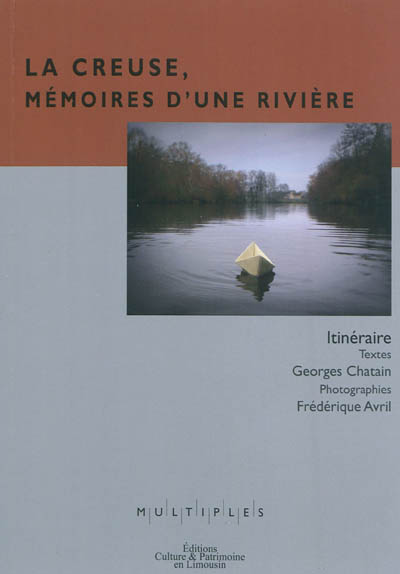 La Creuse, mémoires d'une rivière : itinéraire