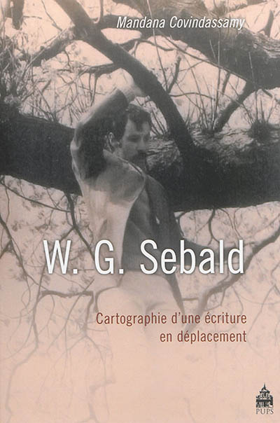 W.G. Sebald : cartographie d'une écriture en déplacement