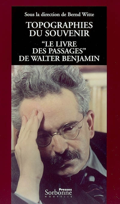 Topographies du souvenir : Le livre des passages, de Walter Benjamin