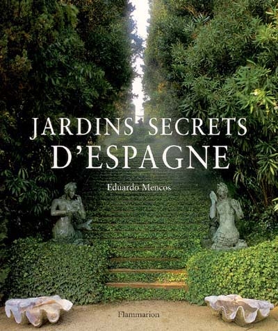 Jardins secrets d'Espagne