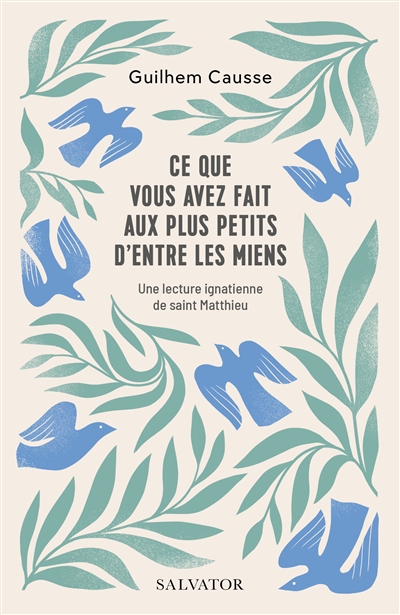 Ce que vous avez fait aux plus petits d'entre les miens : une lecture ignatienne de saint Matthieu