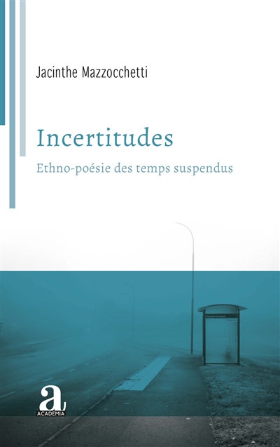 Incertitudes : ethno-poésie des temps suspendus