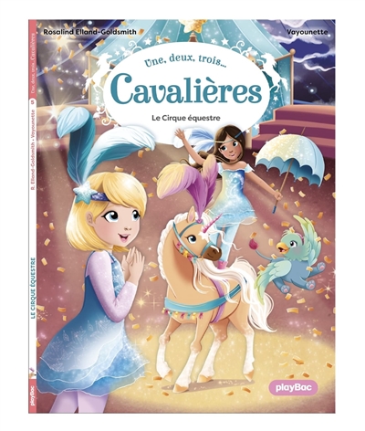 Une, deux, trois... Cavalières. Vol. 5. Le cirque équestre