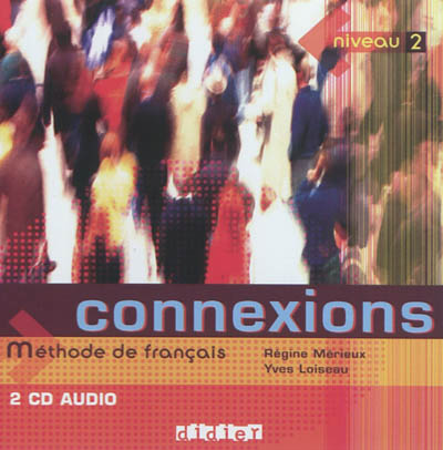 Connexions, niveau 2 : méthode de français : 2 CD audio