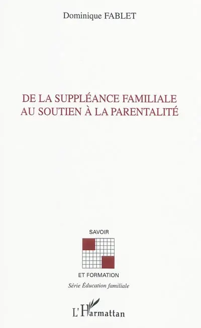 De la suppléance familiale au soutien à la parentalité