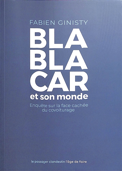 BlaBlaCar et son monde : enquête sur la face cachée du covoiturage