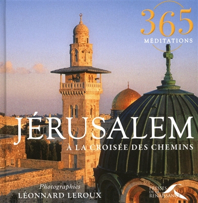 Jérusalem : à la croisée des chemins : 365 méditations