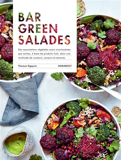 Bar green salades : des associations végétales aussi nourrissantes que saines, à base de produits frais, dans une multitutde de couleurs, saveurs et textures
