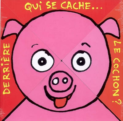 Qui se cache derrière le cochon ?