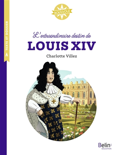 L'extraordinaire destin de Louis XIV