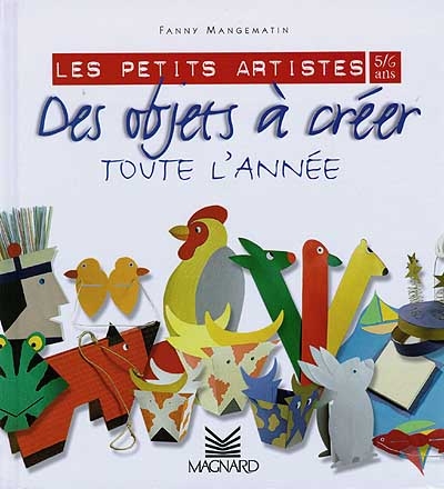 Des objets à créer toute l'année 5-6 ans