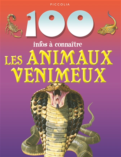 100 infos à connaître: Les animaux venimeux