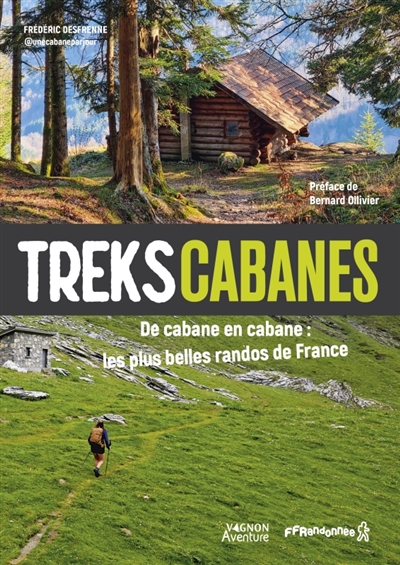 Treks cabanes : de cabane en cabane, les plus belles randos itinérantes de France