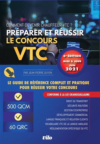 Préparer et réussir le concours VTC : comment devenir chauffeur VTC ? : le guide de référence complet et pratique pour réussir votre concours