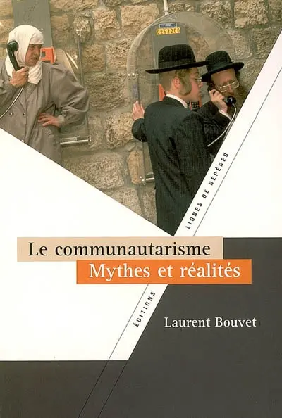 Le communautarisme : mythes et réalités