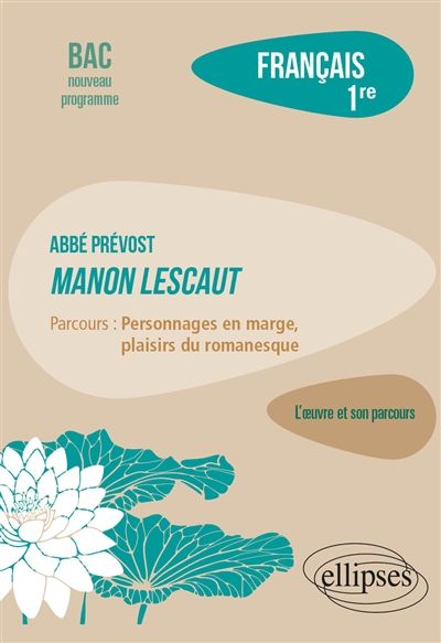 Abbé Prévost, Manon Lescaut : parcours personnages en marge, plaisirs du romanesque : français 1re, bac nouveau programme