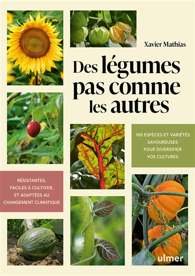 Des légumes pas comme les autres : les 100 variétés à découvrir pour diversifier votre potager