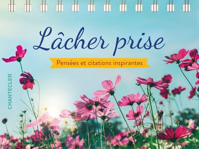 Lâcher prise : pensées et citations inspirantes