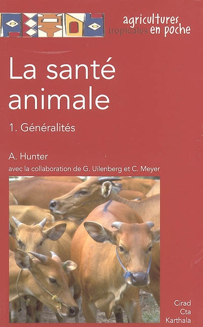 La santé animale. Vol. 1. Généralités