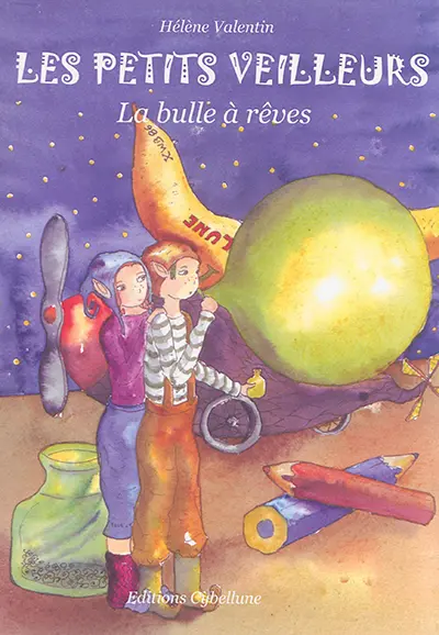 Les petits veilleurs. La bulle à rêves