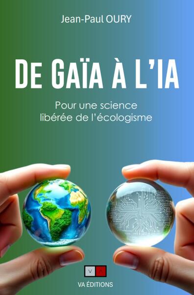 De Gaïa à l'IA : pour une science libérée de l'écologisme