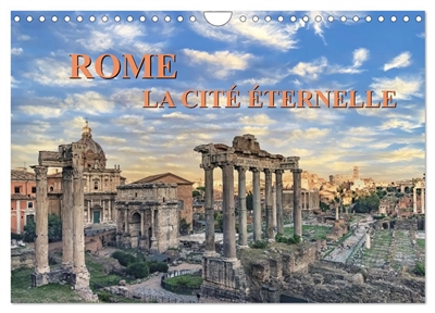 Rome, La Cité Eternelle (Calendrier mural 2025 DIN A4 vertical), CALVENDO calendrier mensuel : Balade à Rome