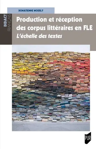 Production et réception des corpus littéraires en FLE : l'échelle des textes