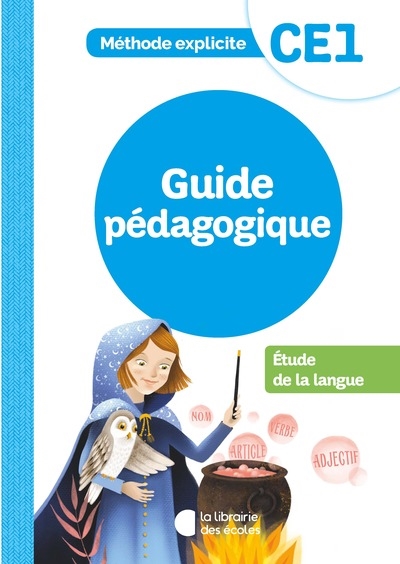 Etude de la langue, CE1 : méthode explicite : guide pédagogique