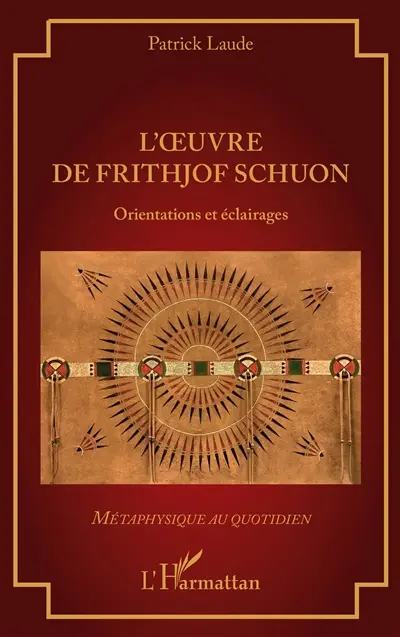 L'oeuvre de Frithjof Schuon : orientations et éclairages