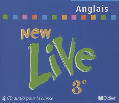 New live, anglais 3e : 4 CD audio pour la classe