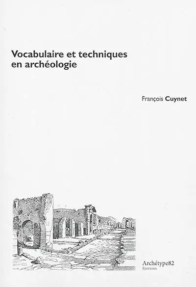Vocabulaire et techniques en archéologie : initiation à destination des étudiants de 1re année de licence