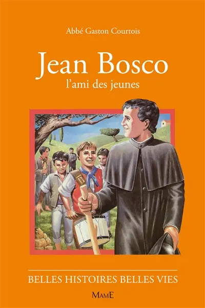 Jean Bosco : l'ami des jeunes