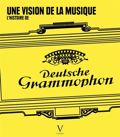 Une vision de la musique : l'histoire de Deutsche Grammophon
