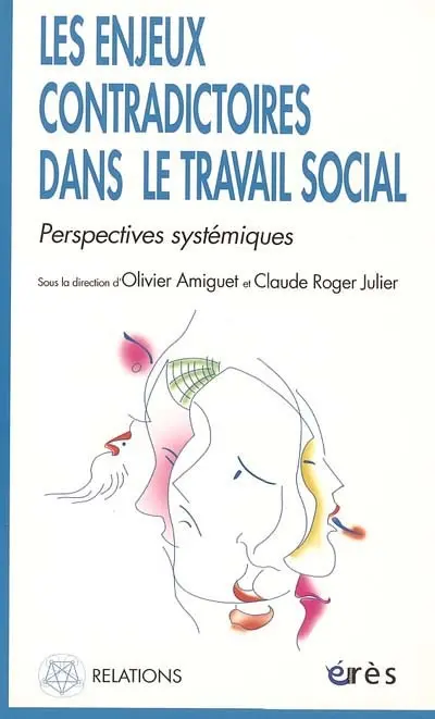 Les enjeux contradictoires dans le travail social : perspectives systémiques