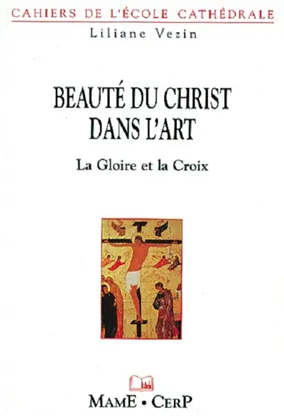 Beauté du Christ dans l'art : la gloire et la croix