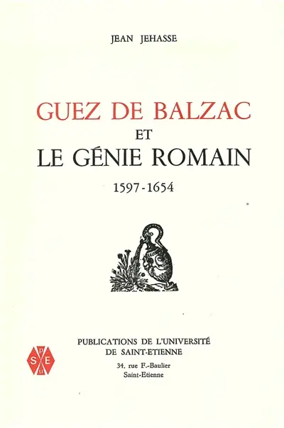 Guez de Balzac et le génie romain : 1567-1654