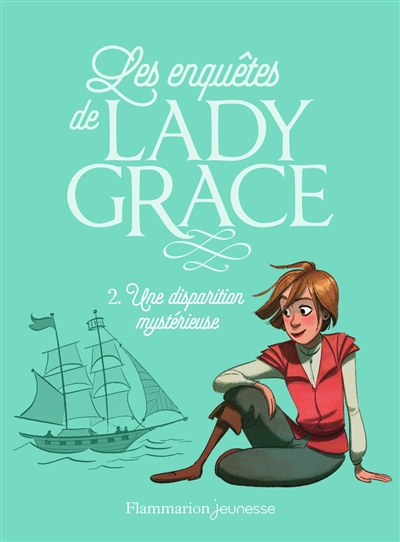 Les enquêtes de lady Grace. Vol. 2. Une disparition mystérieuse