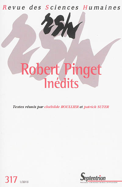 Revue des sciences humaines, n° 317. Robert Pinget : inédits