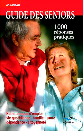 Guide des seniors : 1.000 réponses pratiques