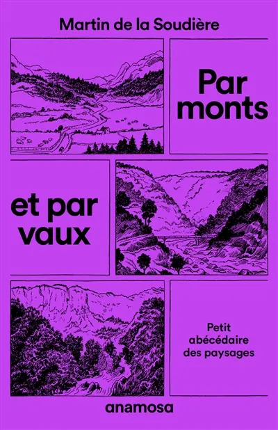 Par monts et par vaux : petit abécédaire des paysages