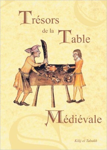 Trésors de la table médiévale. Vol. 2. Les recettes
